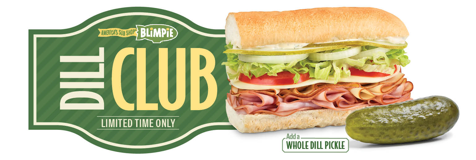 Limited time only Dill Club. Add a whole Dill Pickle. Order Now.