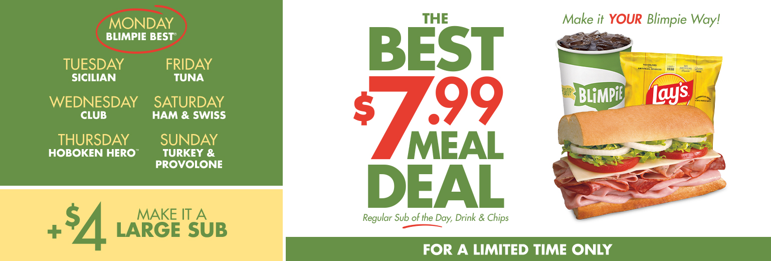 The Best $7.99 Meal Deal. Regular Sub of the Day, Drink & Chips. Limited Time Only.